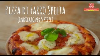 Videoricetta  Pizza al farro Spelta [upl. by Koosis]