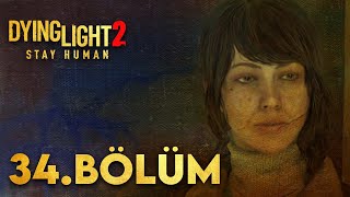 SON UMUDUMUZ DOKTOR VERONİKA  Dying Light 2 Türkçe 34 Bölüm [upl. by Cerelia]