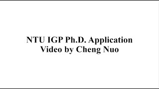 NTU IGP PhD Application Video by Cheng Nuo [upl. by Lliw]