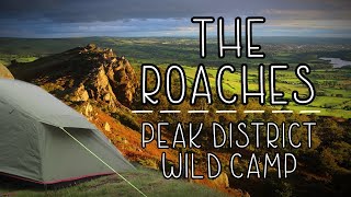 THE ROACHES  WILD CAMPING ADVENTURE  PEAK DISTRICT UK [upl. by Haney]