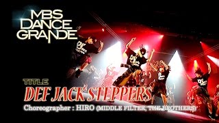 【DEF JACK STEPPERS】HIRO MIDDLE FILTER THE BROTHERSMBS DANCE GRANDE2015104 [upl. by Ahsika]