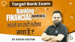 Target Bank Exam 2024  Banking Financial Awareness Strategy by Ashish Gautam [upl. by Gaston]