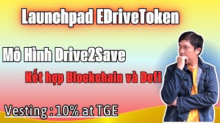 Mở Bán Launchpad EDriveToken EDT  Dự án Drive2Save kết hợp Blockchain và Defi tại Kommunitas [upl. by Soluk466]