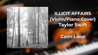 Illicit Affairs  1 hour calm violin amp piano cover  Taylor Swift [upl. by Reggie]