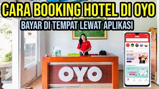 CARA BOOKING HOTEL DI OYO BAYAR DI TEMPAT TERBARU 2024  CARA CHECK IN DI OYO [upl. by Antoine]