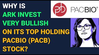 Episode 1  Why is ARK Invest Team Bullish on PACBIO PACB Stock Compared to Illumina ILMN Stock [upl. by Ardiedak]