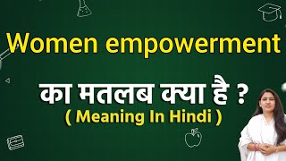 Women empowerment meaning in hindi  Women empowerment ka matlab kya hota hai  Word meaning [upl. by Dorthy]