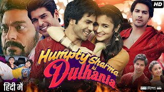 Humpty Sharma Ki Dulhania Full Movie Story amp Review  Varun Dhawan  Alia Bhatt  Sidharth Shukla [upl. by Derina]