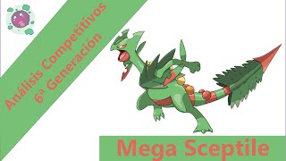 Análisis Competitivos y Estrategias 6ª Gen ROZAORAS  Mega Sceptile [upl. by Jelsma584]