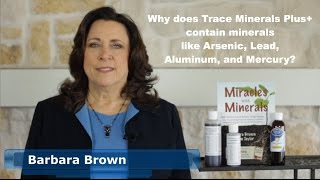 Why does Trace Minerals Plus contain minerals like Arsenic Lead Aluminum and Mercury [upl. by Nigel]