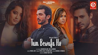 Tum Bewafa Ho Video Payal Dev Stebin Ben Arjun Bijlani Nia Sharma Navjit B Raj Jaiswal [upl. by Attinahs117]