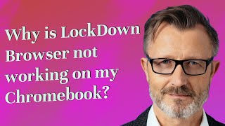 Why is LockDown Browser not working on my Chromebook [upl. by Ivzt879]