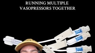 RUNNING MULTIPLE VASOPRESSORS TOGETHER [upl. by Pirzada]