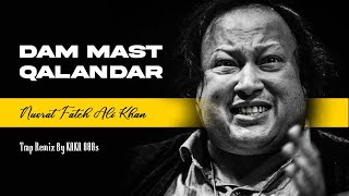 Dum Mast Qalandar Full Version  NFAK Remix  Nusrat Fateh Ali Khan  Prod By KAKA 808s [upl. by Notyad354]