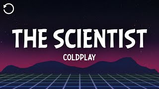 Coldplay  The Scientist Lyrics [upl. by Nic]