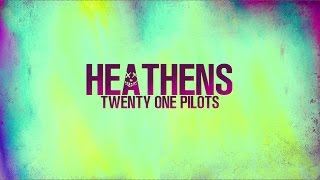 HEATHENS  Twenty One Pilots from SUICIDE SQUAD  LYRICS [upl. by Nessie938]