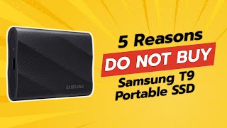 DONT BUY Samsung T9 Portable SSD Before Watching This 🚫💾 5 Reasons [upl. by Sardella]