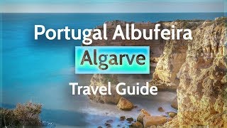 Portugal Albufeira Algarve Travel Guide [upl. by Borrell]