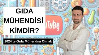 Gıda Mühendisi Kimdir 2024’te Gıda Mühendisliği [upl. by Ramsdell]