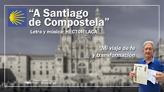 A Santiago de Compostela  de y por Hector Laca [upl. by Arutnev856]