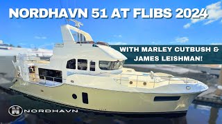 The New Nordhavn 51 – First Look with Marley Cutbush amp James Leishman Live From FLIBS 2024 [upl. by Llesram]