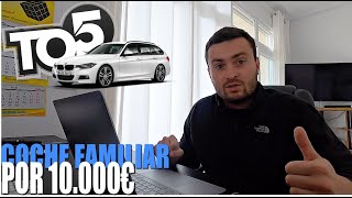 TOP 5 COCHES FAMILIARES POR 10000€ [upl. by Yesllek]