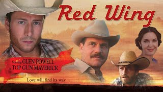 Red Wing  Free Romance Drama with Glen Powell Top Gun Maverick Luke Perry Bill Paxton [upl. by Eleanor545]