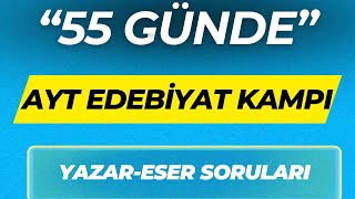 YAZAR ESER SORULARI 55 GÜNDE AYT EDEBİYAT KAMPI [upl. by Nedrob]