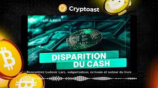 Bitcoin  la solution contre la disparition du cash  Avec Ludovic Lars [upl. by Negaem]