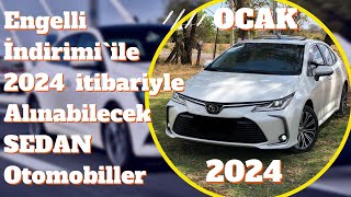 Engelli indirimi ile Ocak 2024 itibariyle Alınabilecek Sedan Otomobiller   ötv engelliplatformu [upl. by Massarelli]