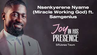 Nsenkyerene Nyame Miracle Working God ft Samgenius Official Audio Slide [upl. by Spalla984]