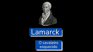 Lamarck o cavaleiro esquecido [upl. by Cressida]