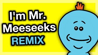 Im Mr Meeseeks Rick and Morty remix song [upl. by Horbal585]