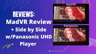 Madvr Review  MadVR compared to Panasonic UB9000 [upl. by Tressa322]