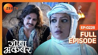 Mahamanga का राज खुला Akbar के सामने  Jodha Akbar  Full Ep 228  ZEE TV [upl. by Ardnosal]