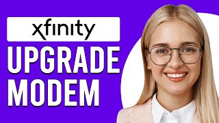 How To Upgrade Your Modem On Xfinity How Can I Upgrade My Xfinity Modem [upl. by Nnylatsyrk339]