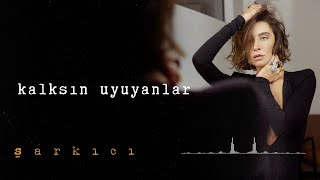 Sıla  Kalksın Uyuyanlar [upl. by Dylana]