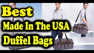 Best Made In The USA Duffel Bags [upl. by Kralc]