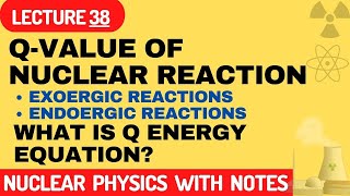 Qvalue of nuclear reaction  exoergic reactions  endoergic reactions  What is Q energy equation [upl. by Peti]