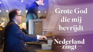 Grote God die mij bevrijdt  Nederland Zingt [upl. by Etrem]