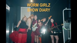 Worm Girlz  Fortitude Music Hall Show Diary [upl. by Zinnes]