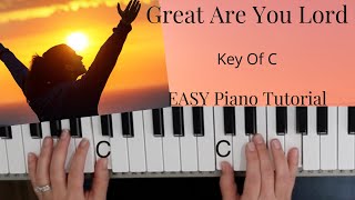 Great Are You Lord Key of CEASY Piano Tutorial [upl. by Bainbrudge]