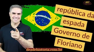 O governo de Floriano Peixoto república da Espada aula de história do Brasil para vestibularENEM [upl. by Nibaj]