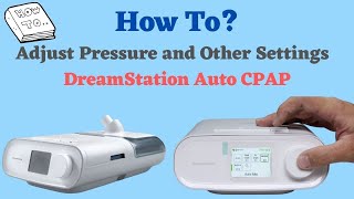 How To Adjust Pressure and Other Settings On Philips Respironics DreamStation CPAP [upl. by Kaja]