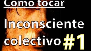 Como tocar Inconsciente Colectivo  Parte 12 [upl. by Haggerty]