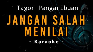 Jangan Salah Menilai  Tagor Pangaribuan  Karaoke Version [upl. by Seabury]