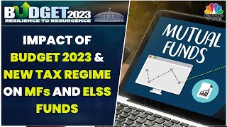 Impact Of Budget 2023 On Mutual Funds amp Impact Of Default Tax Regime On ELSS Funds  MF Corner [upl. by Mahon]