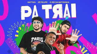 Zé Felipe Nattan O Rei Da Batidinha  PaTrai Videoclipe Oficial [upl. by Lori480]