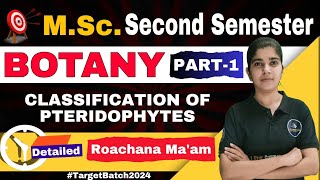 Classification of Pteridophytes  Part 1  MSc Botany 2nd Semester  Rochna Maam [upl. by Lorrac]