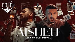 HAZY ft Olsi Bylyku  Aisheh Official Video [upl. by Nnep546]